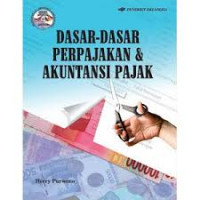 Dasar-Dasar perpajakan & Akuntansi Pajak