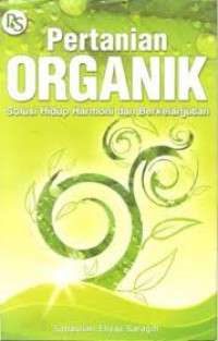 Image of Pertanian Organik,solusi hidup harmoni dan berkelanjutan