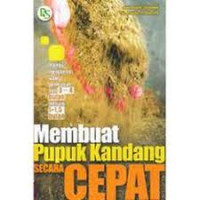 Membuat pupuk kandang secara cepat