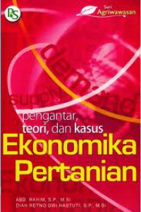 Ekonomika Pertanian ( pengantar,teori,dan kasus )