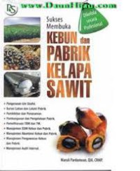 Sukses membuka kebun dan pabrik kelapa sawit