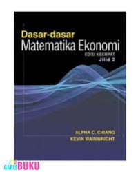 Dasar - dasar matematika Ekonomi jilid 2 edisi ketiga