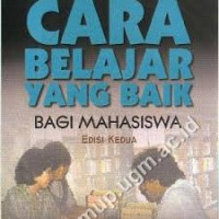 Cara belajar yang baik bagi mahasiswa,edisi kedua