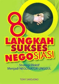 8 Langkah sukses negosiasi,strategi efektif menjadi negosiator unggul