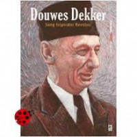 Douwes Dekker,sang inspirator Revolusi