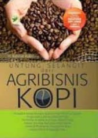 UNTUNG SELANGIT DARI AGRIBISNIS KOPI