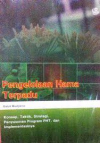 Pengelolaan Hama Terpadu,konsep, taktik, strategi, penyusunan program PHT dan implementasinya