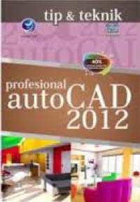 TIP & TEKNIK PROFESIONAL AUTOCAD 2012