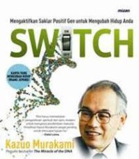 SWITCH Mengaktifkan Saklar Positif Gen untuk Mengubah Hidup Anda