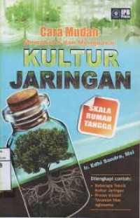 Cara Mudah Memahami dan Menguasai KULTUR JARINGAN