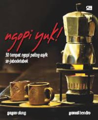 NGOPI YUK! 50 tempat ngopi paling asyik se-jabodetabek