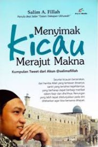 Menyimak Kicau Merajut Makna, kumpulan Tweet dari Akun salimafillah