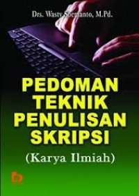Image of PEDOMAN TEKNIK PENULISAN SKRIPSI ( Karya Ilmiah )