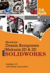 TRIK AJAIB MEMBUAT DESAIN KOMPONEN MEKANIS 2D & 3D SOLIDWORKS