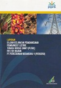 LAPORAN KAJIAN KELAYAKAN PEMBANGUNAN PEMBANGKIT LISTRIK TENAGA BIOGAS SAWIT ( PLTBG )
PKS SEI BUATAN PTPN V ( PERSERO )