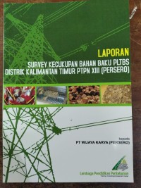 LAPORAN SURVEY KECUKUPAN BAHAN BAKU PLTBS DISTRIK KALIMANTAN TIMUR PTPN XIII (PERSERO)