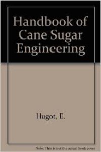 HANDBOOK OF CANE SUGAR ENGINEERING