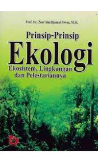 Prinsip-Prinsip Ekologi, Ekosistem,Lingkungan dan Pelestariannya