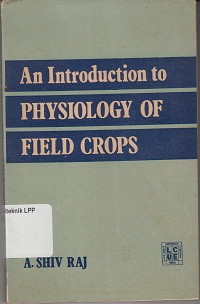 An Introduction to PHYSIOLOGY OF FIELD CROPS