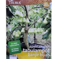 TRUBUS, spektakuler! tabulampot banjir buah