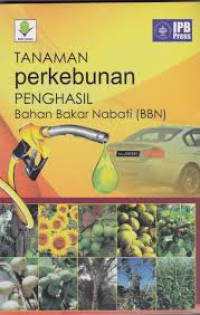 TANAMAN Perkebunan PENGHASIL Bahan Bakar Nabati