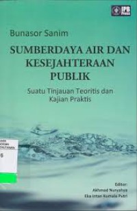 SUMBERDAYA AIR DAN KESEJAHTERAAN PUBLIK, Suatu Tinjauan Teoritis dan Kajian Praktis