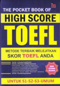 THE POCKET BOOK OF HIGH SCORE TOEFL ,Metode Terbaik Melejitkan Skor TOEFL ANDA