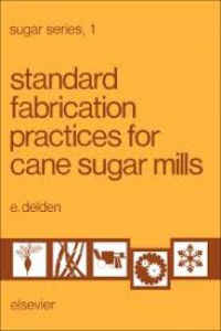 Standard Fabrication practices for cane sugar mills