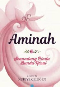 Aminah Senandung Rindu Bunda Rasul