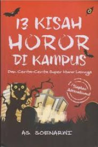 13 KISAH HOROR DI KAMPUS DAN CERITA-CERITA SUPER HOROR LAINNYA