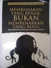 MEMBIASAKAN YANG BENAR,BUKAN MEMBIASAKAN YANG BIASA, edisi Perspektif hukum pengelolaan BUMN Persero