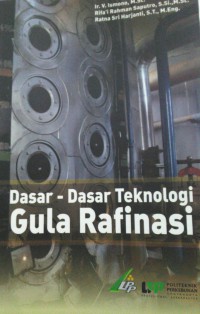 Dasar-Dasar Teknologi Gula Rafinasi