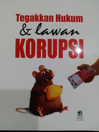 Tegakkan Hukum & Lawan Korupsi