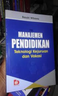 Image of MANAJEMEN PENDIDIKAN Teknologi Kejuruan dan Vokasi