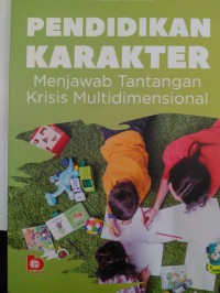 PENDIDIKAN KARAKTER Menjawab Tantangan Krisis Multidimensional