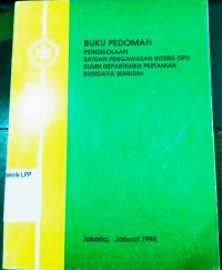 BUKU PEDOMAN PENGELOLAAN SATUAN PENGAWASAN INTERN (SPI) BUMN DEPARTEMEN PERTANIAN BUDIDAYA SEMUSIM