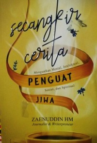 Secangkir Cerita Penguat Jiwa, Menguatkan mental, Intelektual, Sosial dan Spiritual