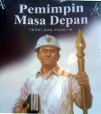 Pemimpin Masa Depan, Teori dan Praktik