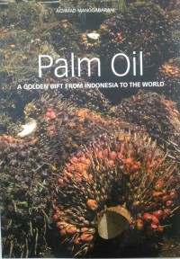 Palm Oil,a golden gift from indonesia to the word