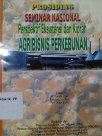 Prosiding Seminar Nasional Perspektif Eksistensi dan Kiprah Agribisnis Perkebunan