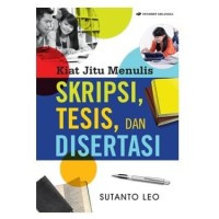 Kiat Jitu Menulis SKRIPSI, TESIS, DAN DISERTASI