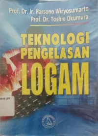 TEKNOLOGI PENGELASAN LOGAM