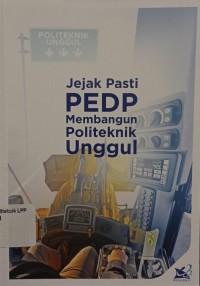 Jejak Pasti PEDP Membangun Politeknik Unggul