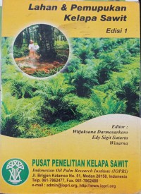 Lahan & Pemupukan Kelapa Sawit edisi 1