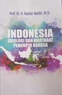 INDONESIA IDEOLOGI DAN MARTABAT PEMIMPIN BANGSA