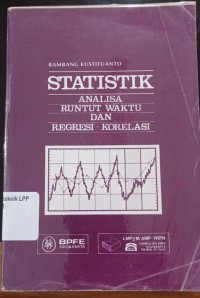 STATISTIK ANALISA RUNTUT WAKTU DAN REGRESI KORELASI