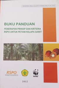 Buku Panduan Penerapan Prinsip dan Kriteria RSPO Untuk Petani Kelapa Sawit