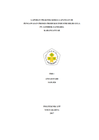 Laporan PKL III ( Teknik Kimia ) Pengawasan proses produksi Industri hilir gula PT Lombok Gandaria Karanganyar