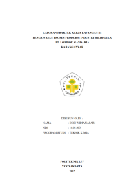 Laporan PKL III ( Teknik Kimia ) Pengawasan proses produksi industri hilir gula PT Lombok Gandaria Karanganyar