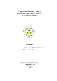 Laporan PKL III ( Teknik Kimia ) Pengawasan proses pengolahan gula di PT INDO GULA PASTIKA